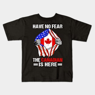 America Canadian Flag Chest Canadian Roots Canada Have No Fear The Canadian Is Here Kids T-Shirt